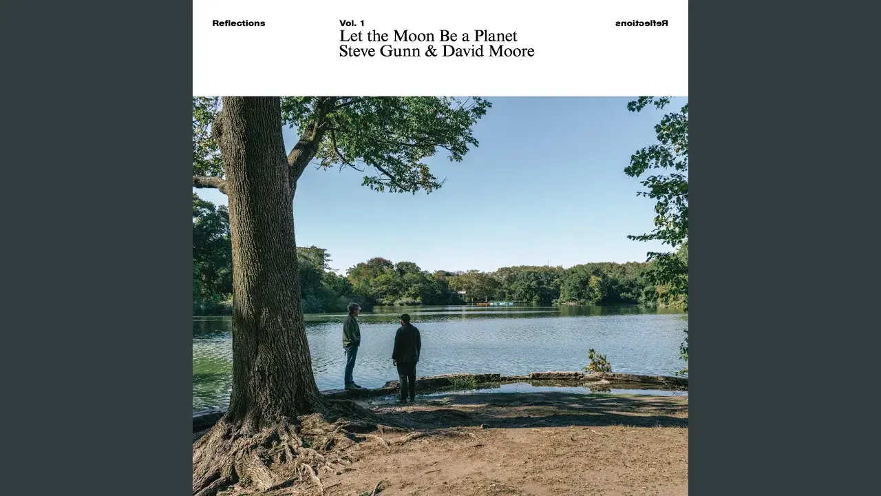 Reflections Vol. 1: Let the Moon Be a Planet - Steve Gunn & David Moore