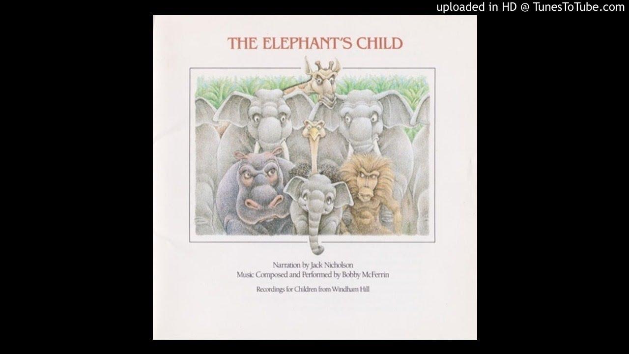 The Elephant's Child - Bobby McFerrin & Jack Nicholson