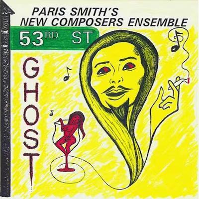 53rd St. Ghost - Paris Smith's New Composers Ensemble