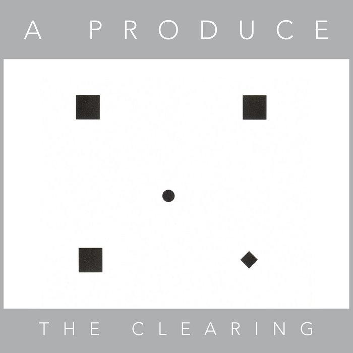 The Clearing - A PRODUCE