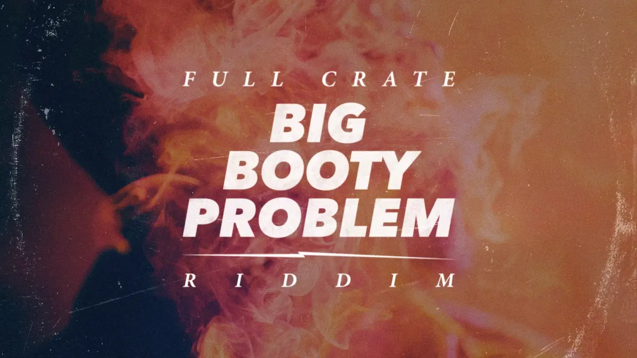 Dirty Nasty (Big Booty Problem) - Single - Full Crate