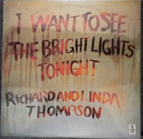 I Want To See The Bright Lights Tonight - Richard & Linda Thompson
