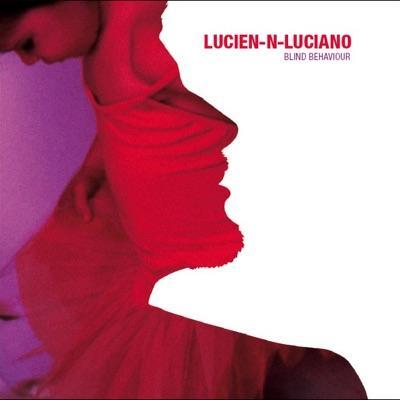 Blind Behaviour - Lucien-n-Luciano