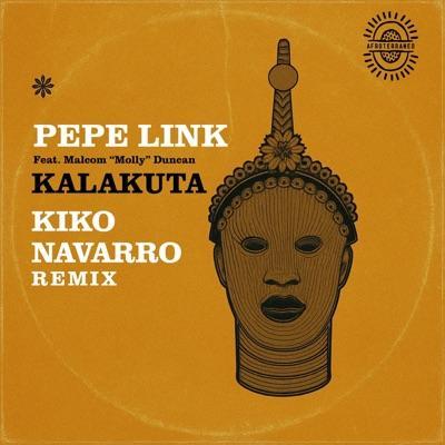 Kalakuta (Kiko Navarro Remix) - Pepe Link, Malcolm "Molly" Duncan