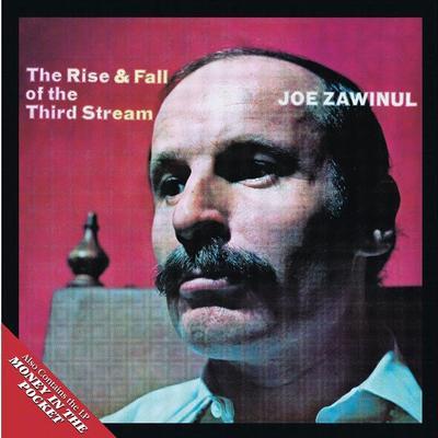 The Rise & Fall Of The Third Stream / Money In The Pocket - Joe Zawinul