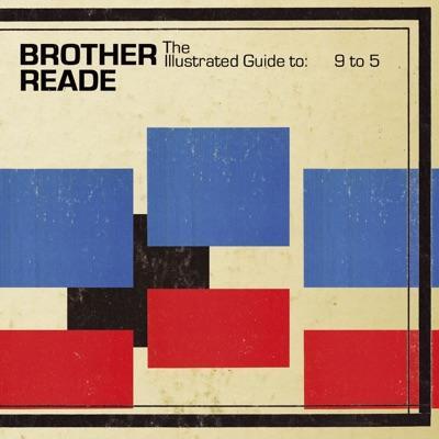 The Illustrated Guide to: 9 to 5 - Brother Reade