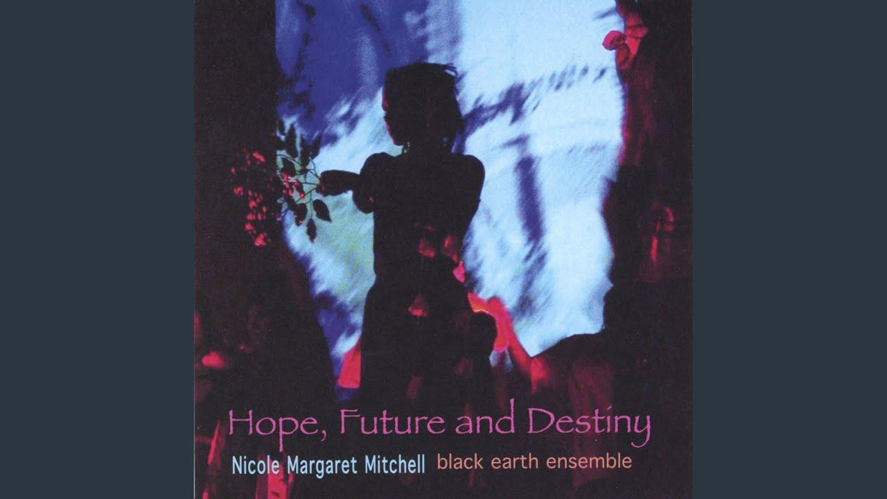 Hope, Future and Destiny - Nicole Mitchell's black earth ensemble