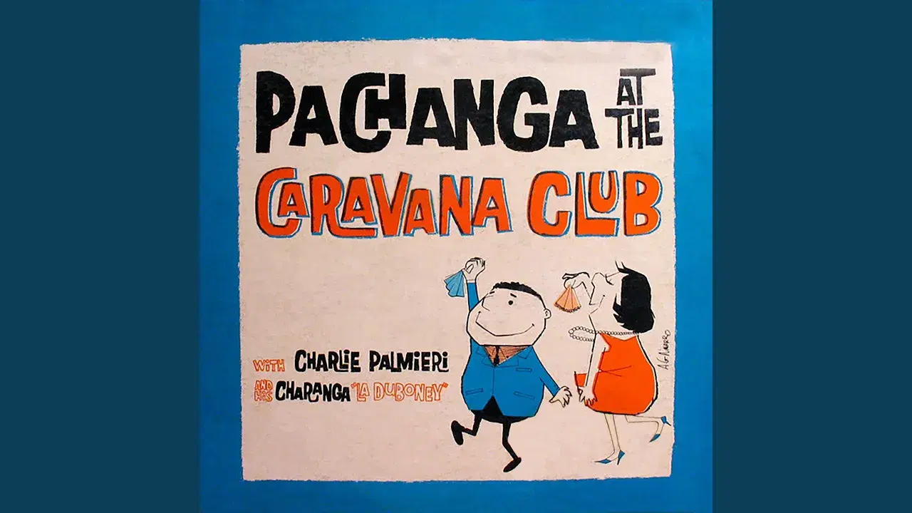 Pachanga At The Caravana Club - Charlie Palmieri