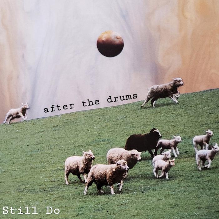 After The Drums - STILL DO
