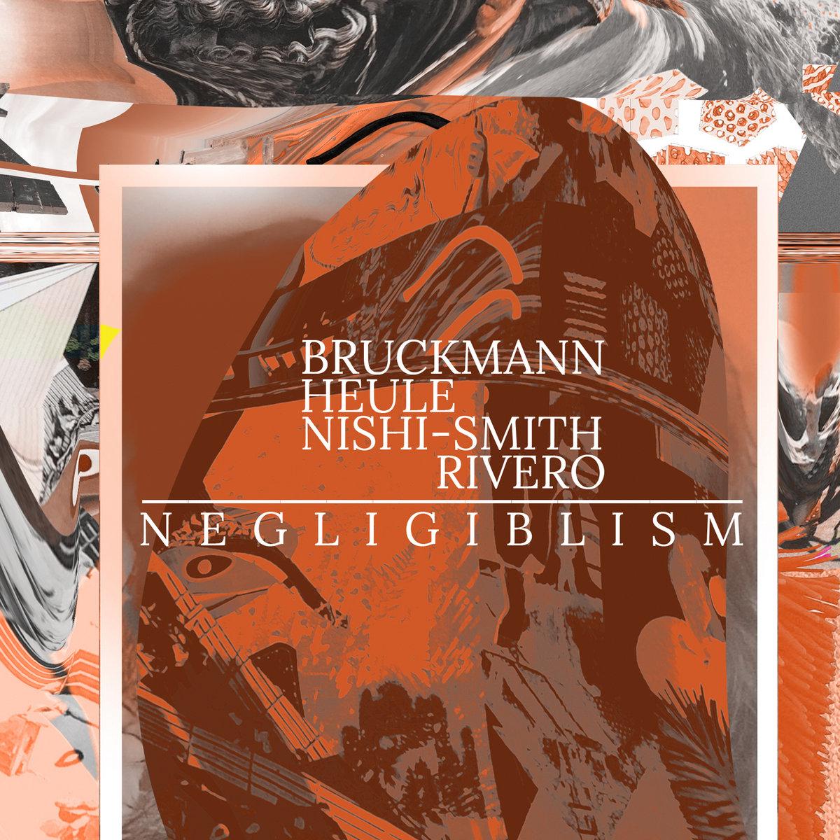 negligiblism - Bruckmann/Heule/Nishi-Smith/Rivero