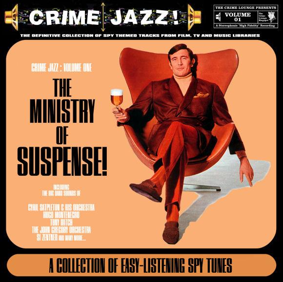 Crime Jazz : Volume 01 : The Ministry Of Suspense! - Hugo Montenegro & His Orchestra