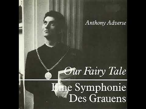 Our Fairy Tale / Eine Symphonie Des Grauens - Anthony Adverse