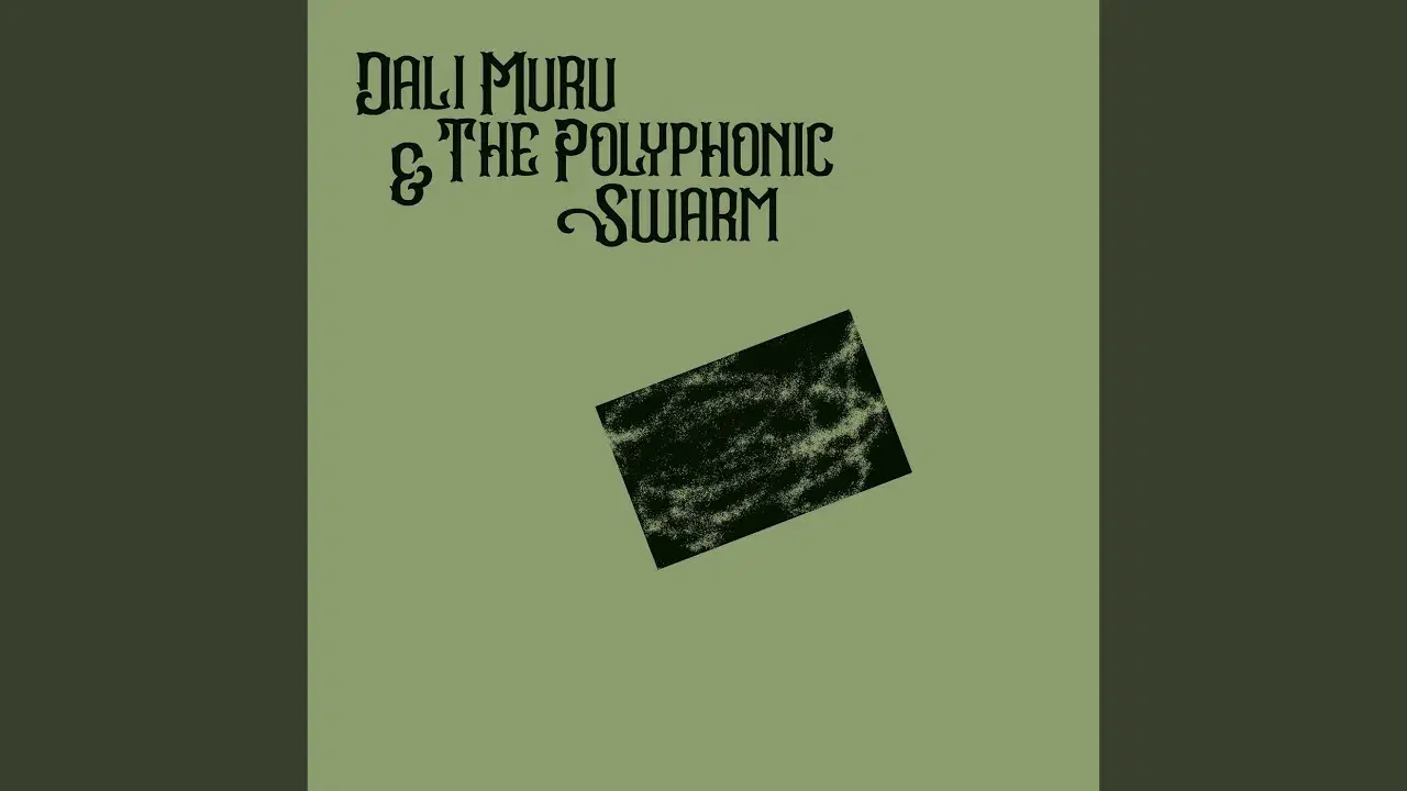  - Dali Muru & The Polifonic Swarm