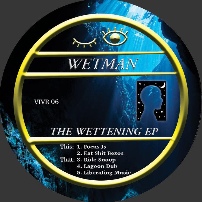 The Wettening EP - Wetman