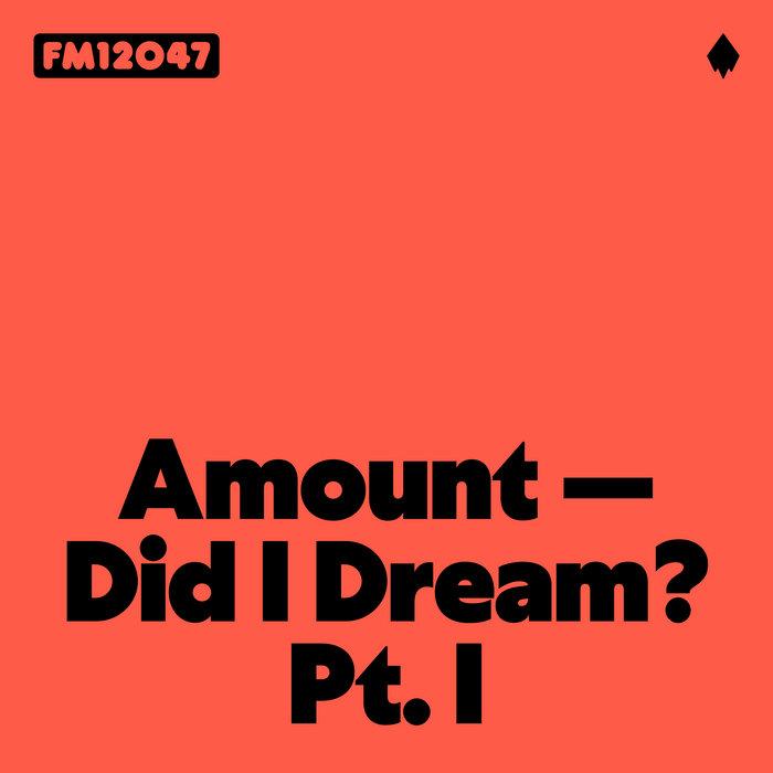 Did I Dream? Pt. I - Amount