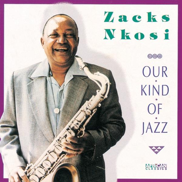 Our Kind Of Jazz - Zacks Nkosi