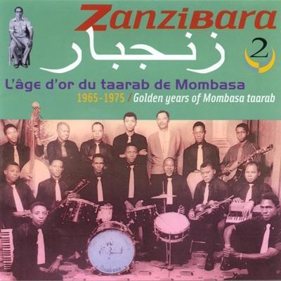 Zanzibara 2 : 1965-1975 / Golden Years Of Mombasa Taarab - Zein Musical Party