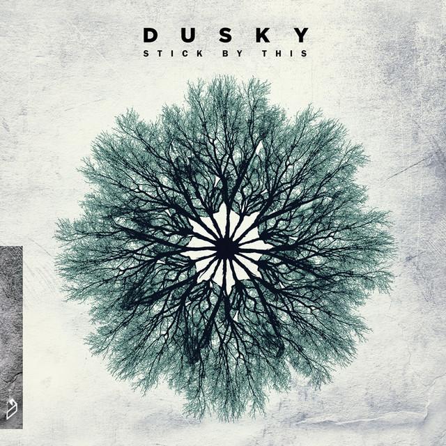 Stick By This - Dusky