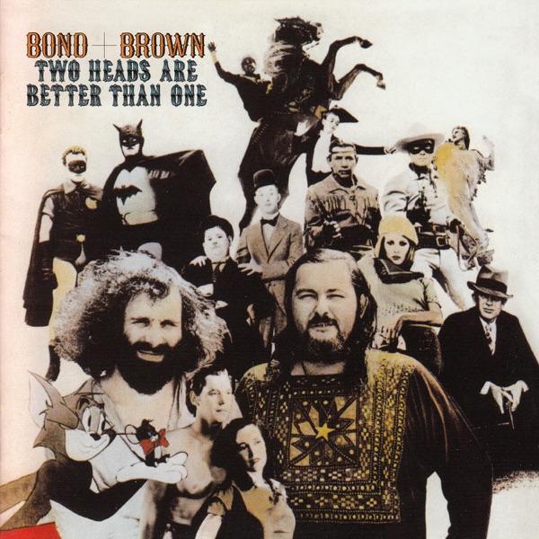 Two Heads Are Better Than One - Bond & Brown