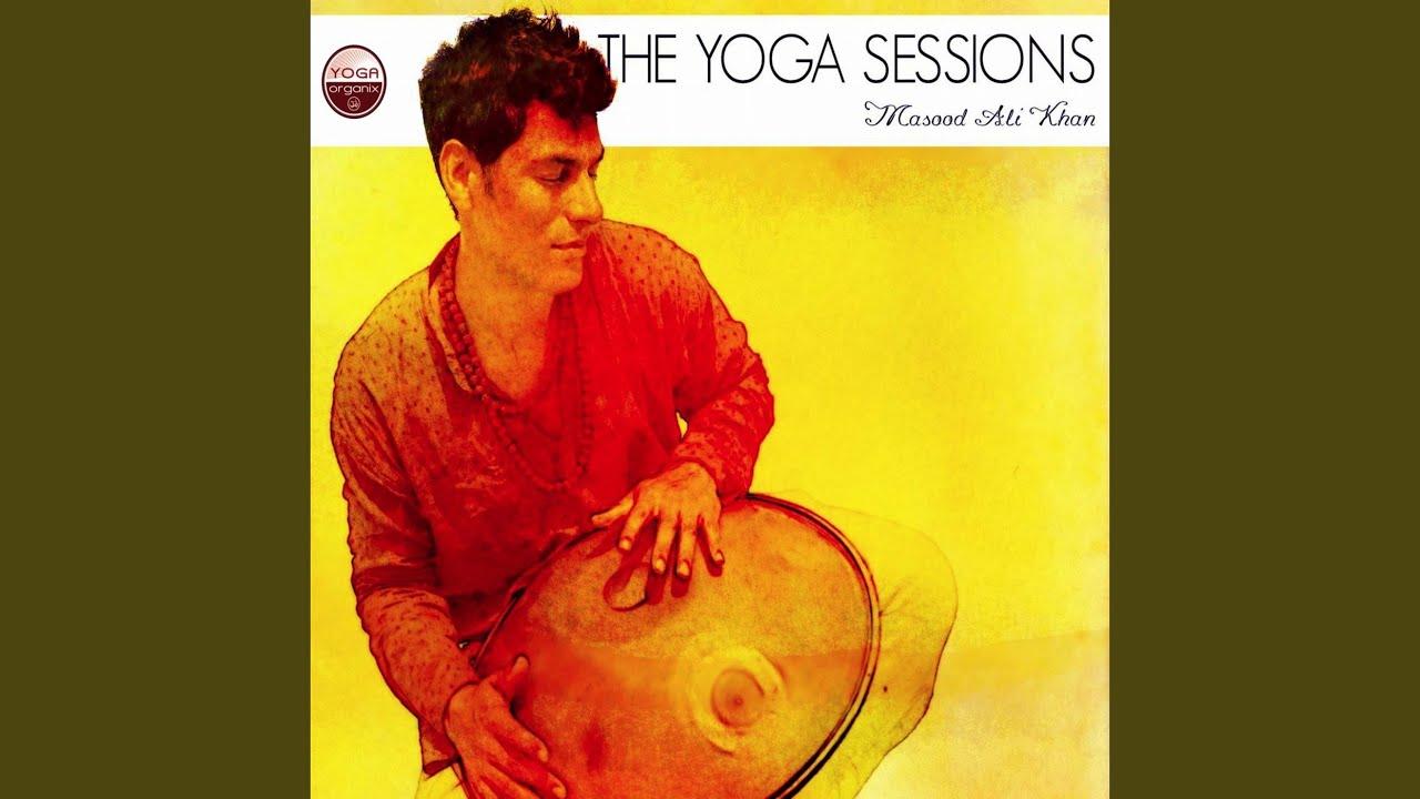 The Yoga Sessions: Masood Ali Khan - Masood Ali Khan