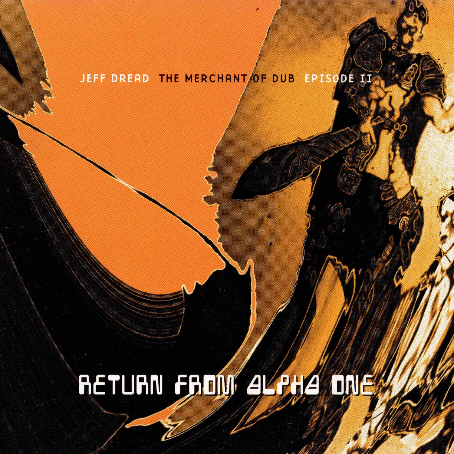 Return From Alpha One - Jeff Dread