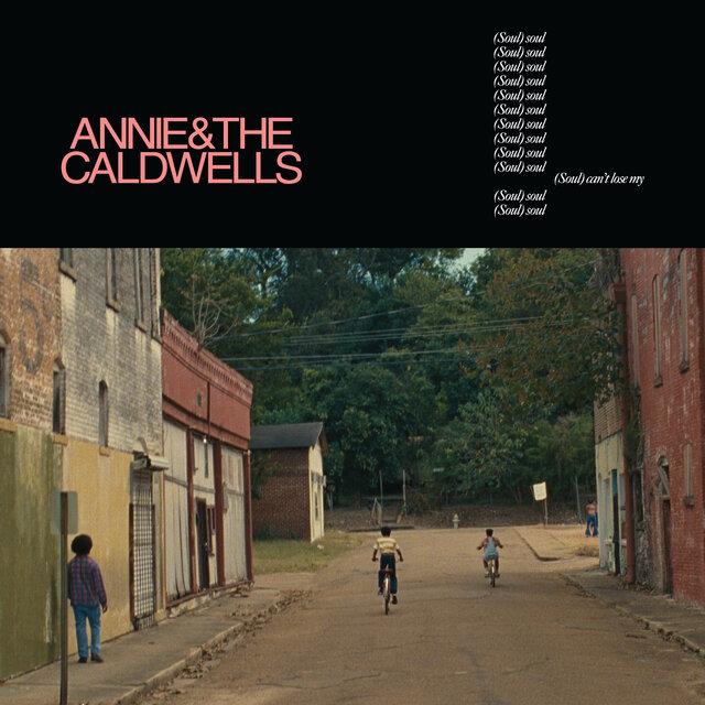 Can't Lose My (Soul) - Annie and the Caldwells