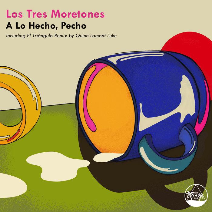 A Lo Hecho, Pecho - Los Tres Moretones
