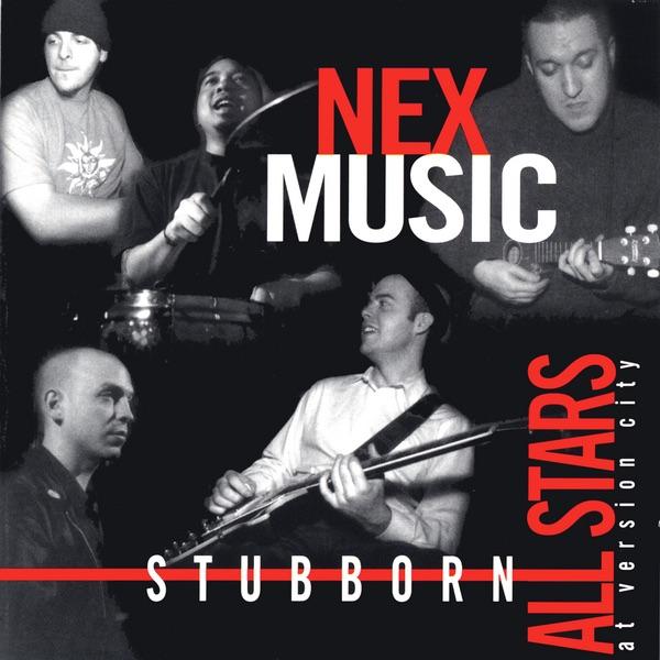 Nex Music - Stubborn All-Stars
