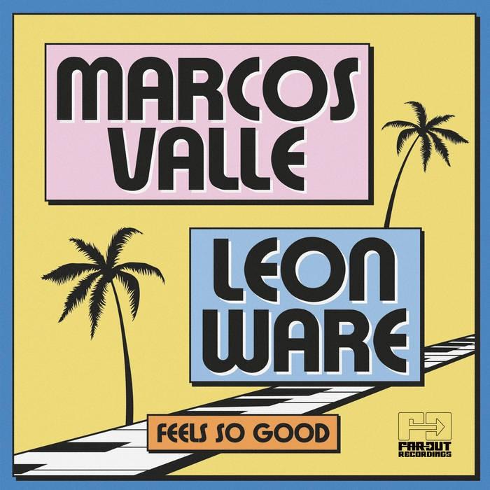  - Marcos Valle & Leon Ware
