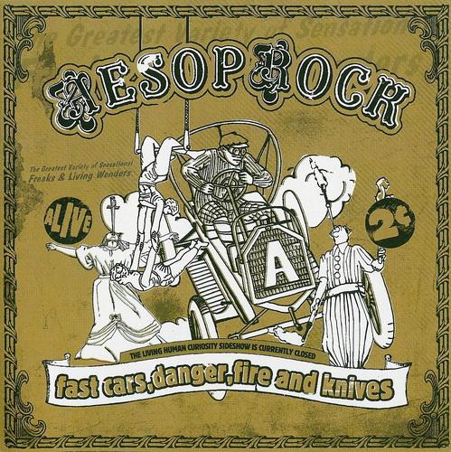 Fast Cars, Danger, Fire And Knives - Aesop Rock