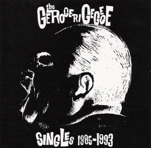 Singles 1985-1993 - The Gerogerigegege