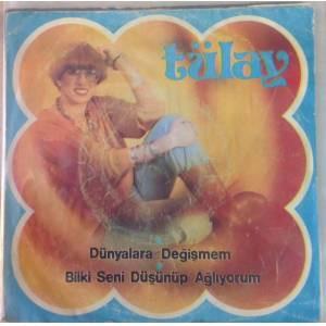 Dünyalara Değişmem / Bilki Seni Düşünüp Ağlıyorum - Tülay