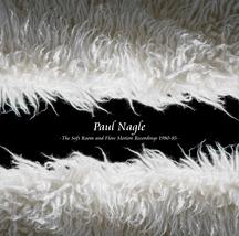 The Soft Room 1980–85 - Paul Nagle