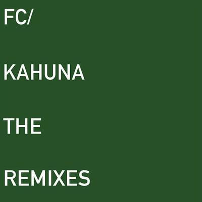 The Remixes - FC Kahuna