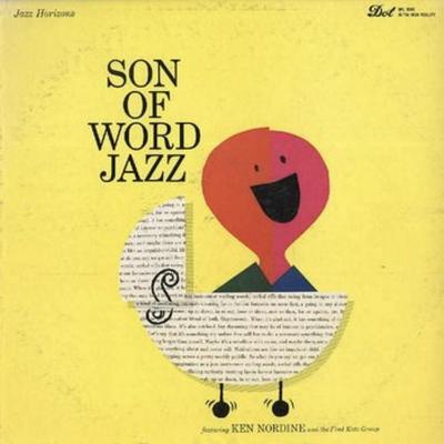 Son of Word Jazz - Ken Nordine