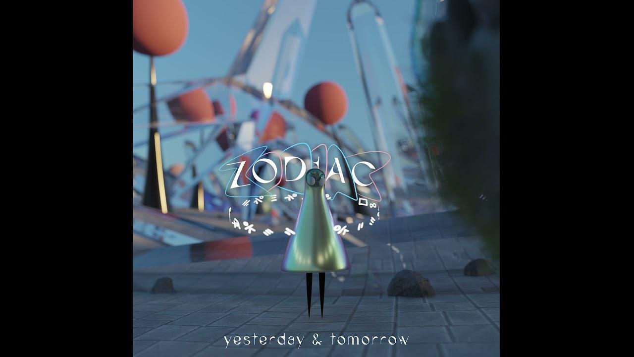 Yesterday & Tomorrow - ZOD1AC