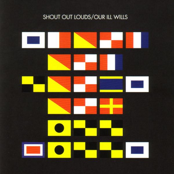 Our Ill Wills - Shout Out Louds