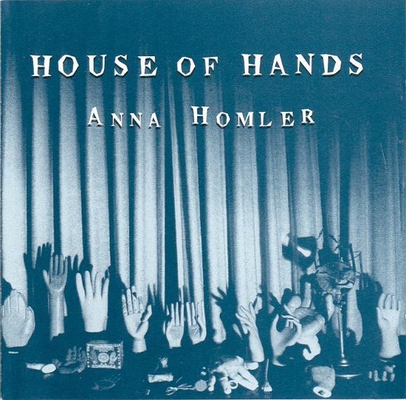 House Of Hands - Anna Homler