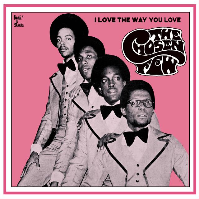 I Love The Way You Love - The Chosen Few
