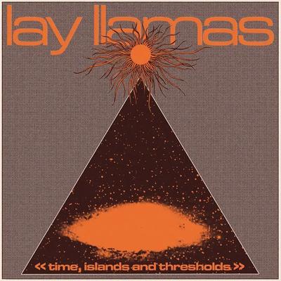 Time, Islands and Thresholds - Lay Llamas