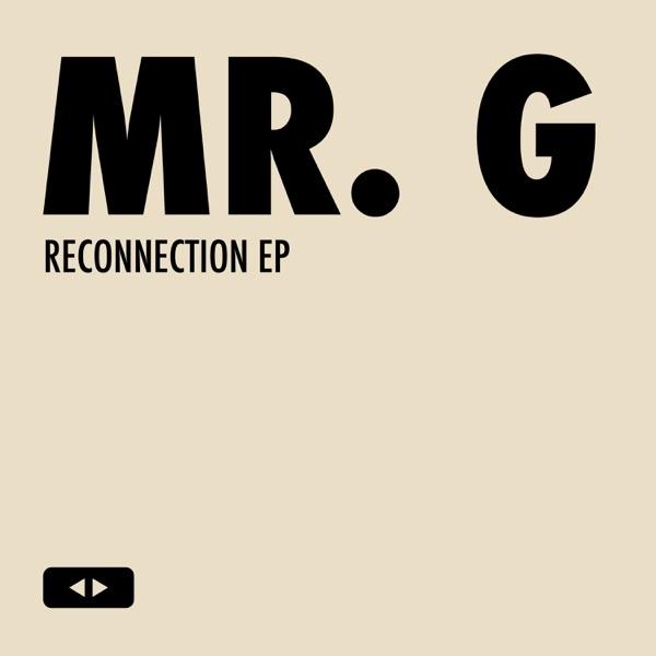 Reconnection - Mr. G