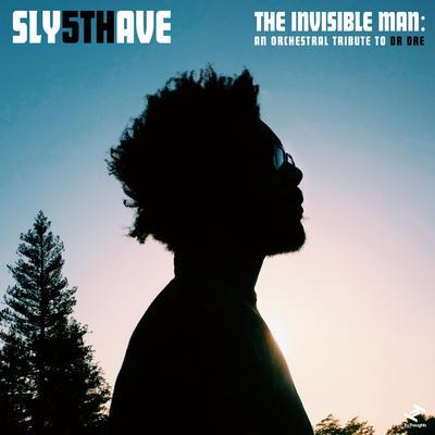 The Invisible Man: An Orchestral Tribute To Dr. Dre - Sly5thAve