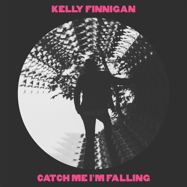 Catch Me I’m Falling - Kelly Finnigan