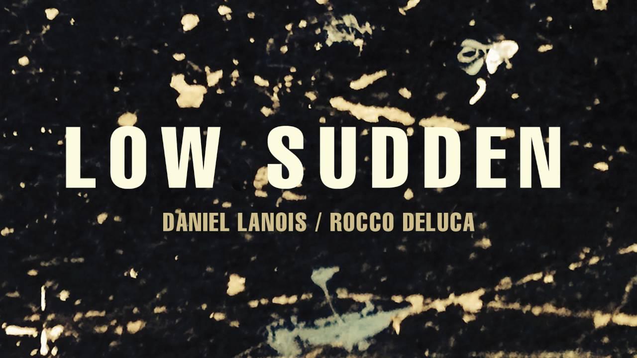 Goodbye To Language - Daniel Lanois feat. Rocco DeLuca
