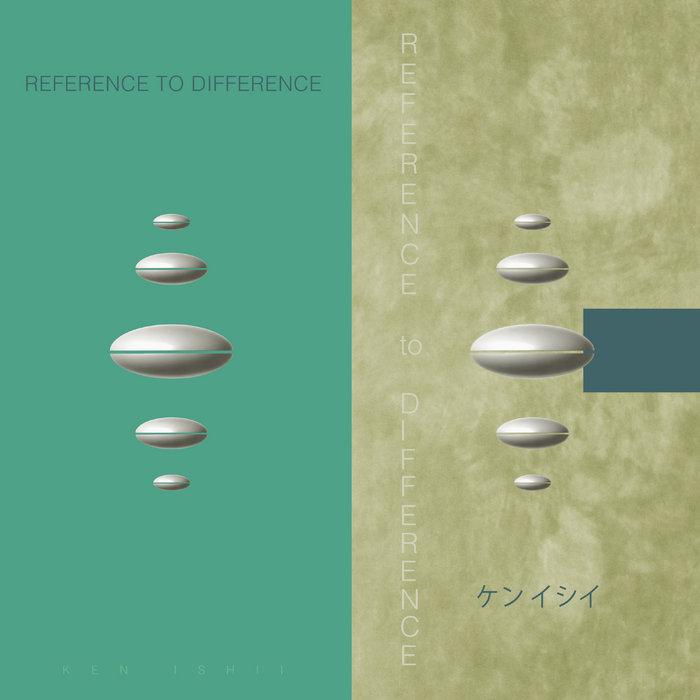 Reference To Difference - Ken Ishii