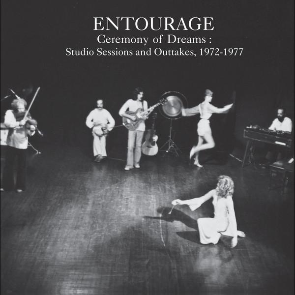 Ceremony of Dreams: Studio Sessions and Outtakes 1972-1977 - The Entourage Music & Theatre Ensemble