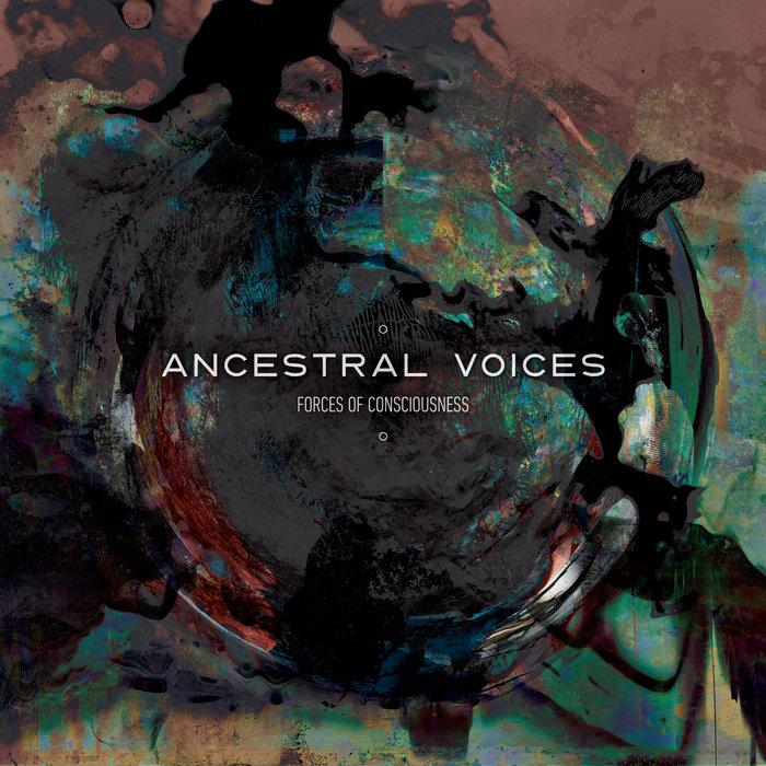 Forces of Consciousness - Ancestral Voices