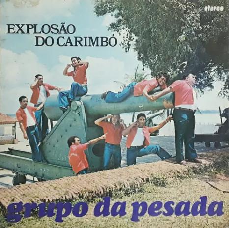 Explosao Do Carimbó - Grupo Da Pesada