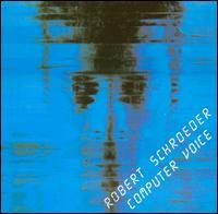 Computer Voice - Robert Schroeder