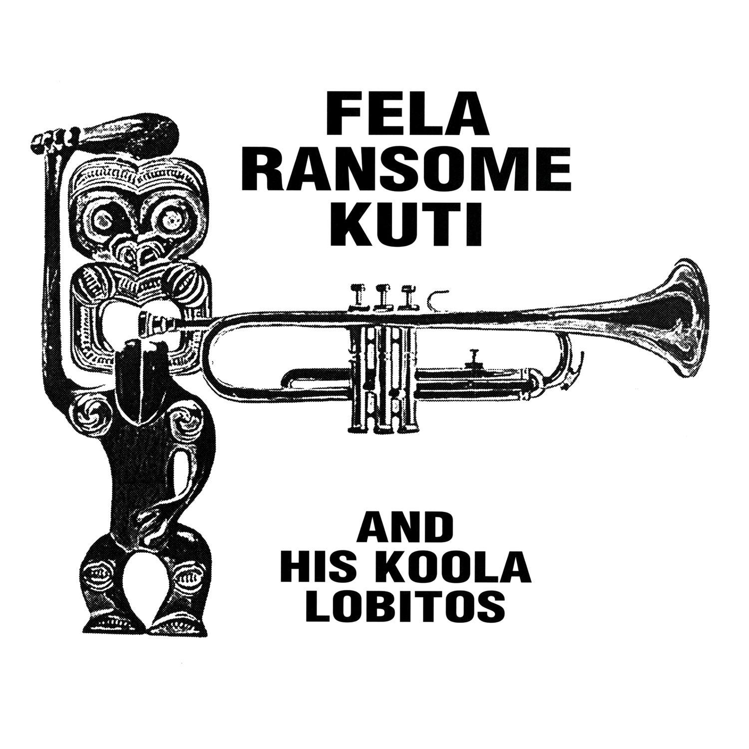 Fela Ransome Kuti and His Koola Lobitos - Fela Ransome Kuti and His Koola Lobitos
